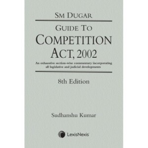 Lexisnexis's Guide to Competition Act, 2002 [HB] by S. M. Dugar, Sudhanshu Kumar